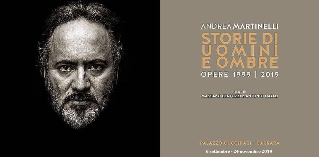 Andrea Martinelli: storie di uomini e ombre Opere 1999 - 2019