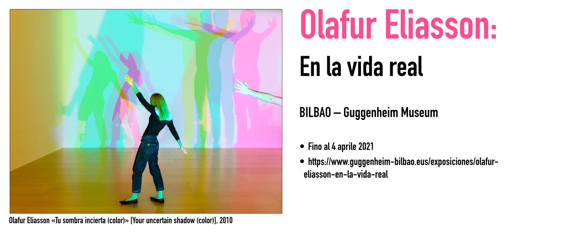 Olafur Eliasson «Tu sombra incierta (color)» [Your uncertain shadow (color)], 2010