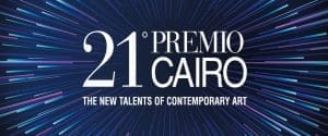 22 Premio Cairo - The new talent of contemporary art - Partecipazione ad invito dalla redazione della rivista Arte