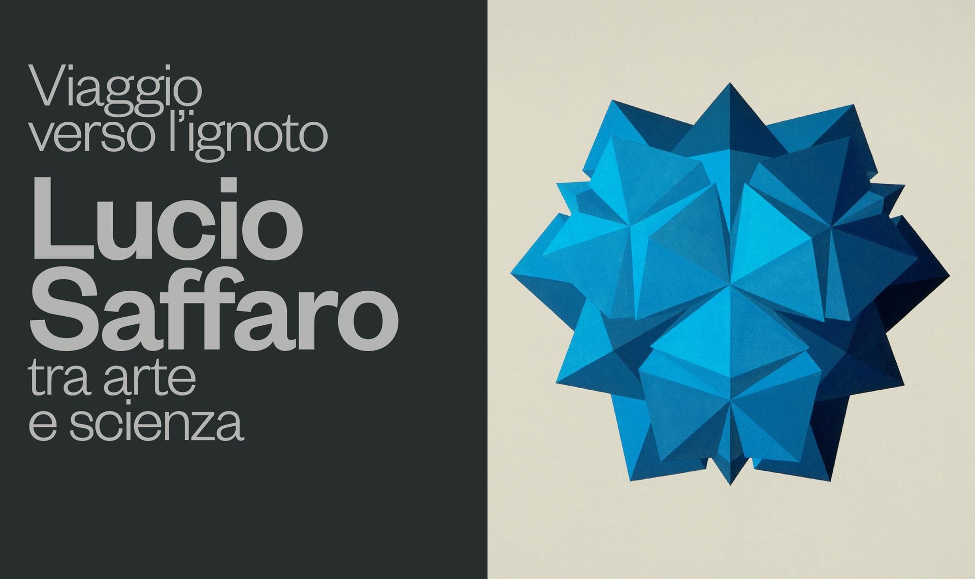 Viaggio verso l’ignoto Lucio Saffaro tra arte e scienza - 26 maggio-24 settembre 2023  - Palazzo Fava - Palazzo delle Esposizioni - Bologna