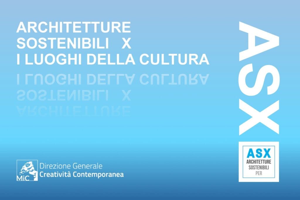 Architetture Sostenibili per i luoghi della cultura - Avviso pubblico prima edizione - ore 16 28/09 2023 - Ministero della Cultura