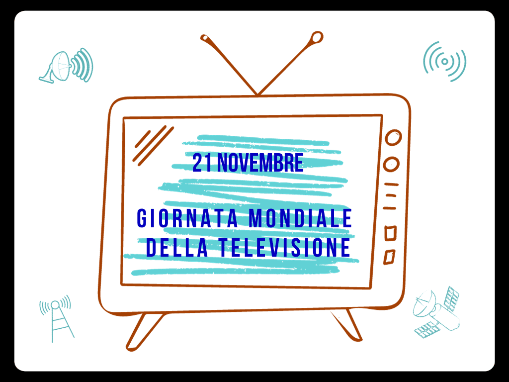 21 Novembre Giornata Mondiale della Televisione