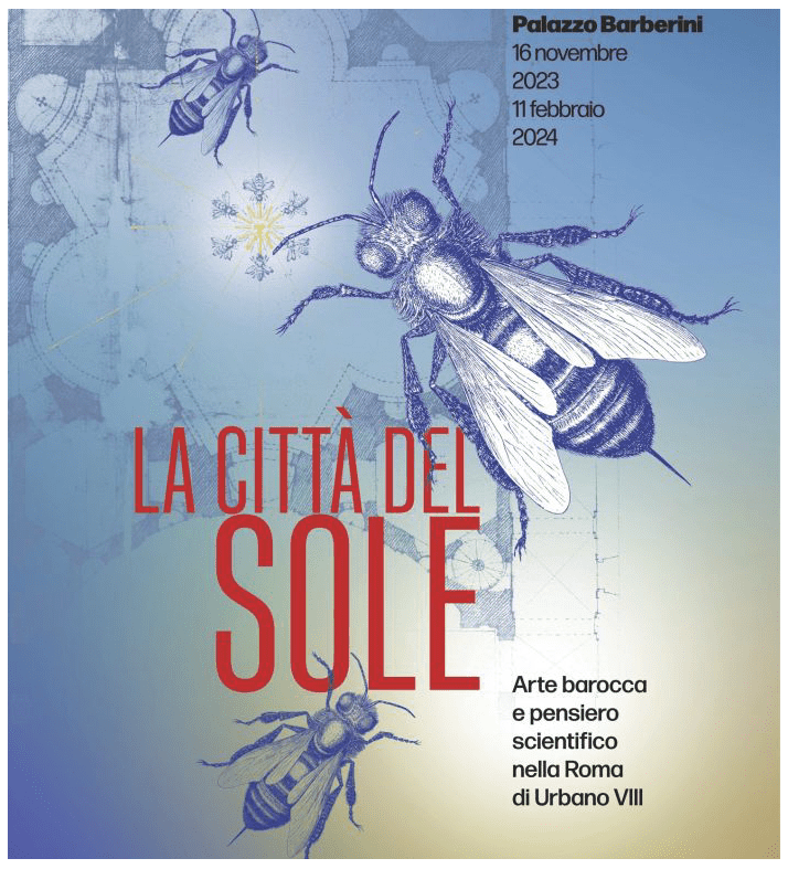 Palazzo Barberini di Roma presenta la mostra LA CITTÀ DEL SOLE. Arte Barocca e pensiero scientifico nella Roma di Urbano VIII Palazzo Barberini di Roma presenta la mostra LA CITTÀ DEL SOLE. Arte Barocca e pensiero scientifico nella Roma di Urbano VIII