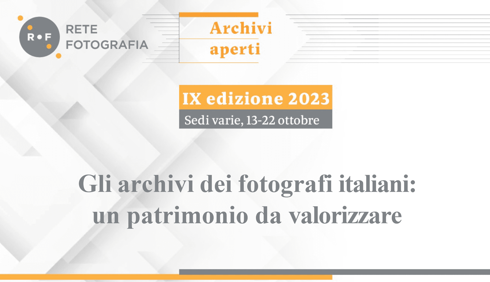 Archivi Aperti 2023. Rete Fotografia per la conservazione e la valorizzazione degli archivi fotografici e del patrimonio fotografico italiano