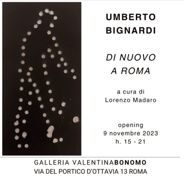 Galleria Valentina Bonomo ospita a Roma la mostra UMBERTO BIGNARDI “Di nuovo a Roma”, fino al 10 febbraio 2024