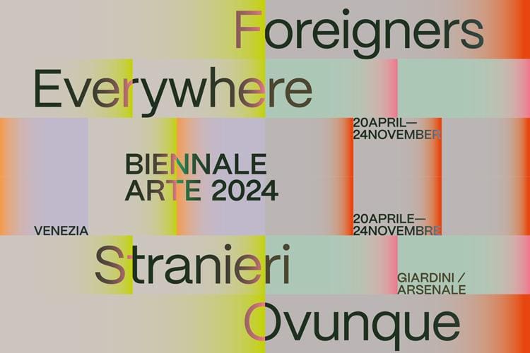 BIENNALE ARTE 2024 “Stranieri Ovunque – Foreigners Everywhere”