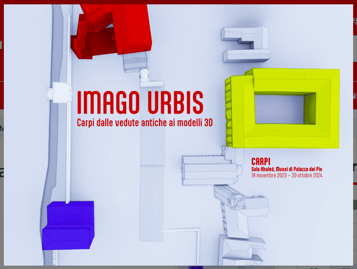 Musei di Palazzo dei Pio di Modena ospitano la mostra Imago Urbis. Carpi dalle vedute antiche ai modelli 3D