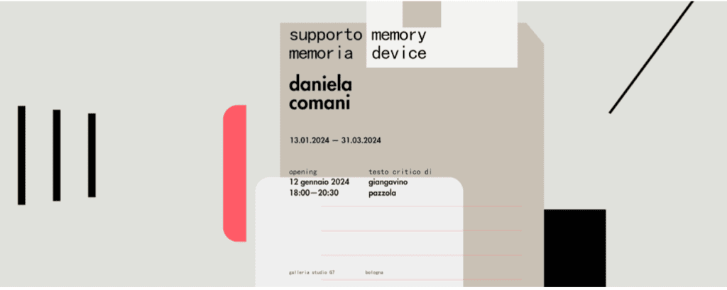 Galleria StudioG7 di Bologna presenta la mostra di DANIELA COMANI. Supporto memoria, aperta fino al 31 marzo