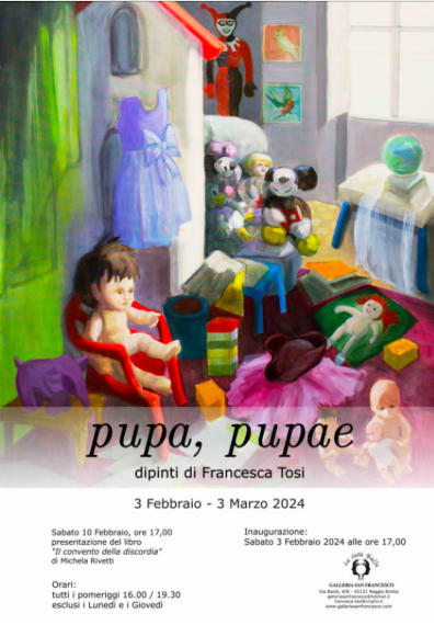 Galleria San Francesco di Reggio Emilia propone la mostra della pittrice FRANCESCA TOSI. Pupa, pupae, fino al 3 marzo