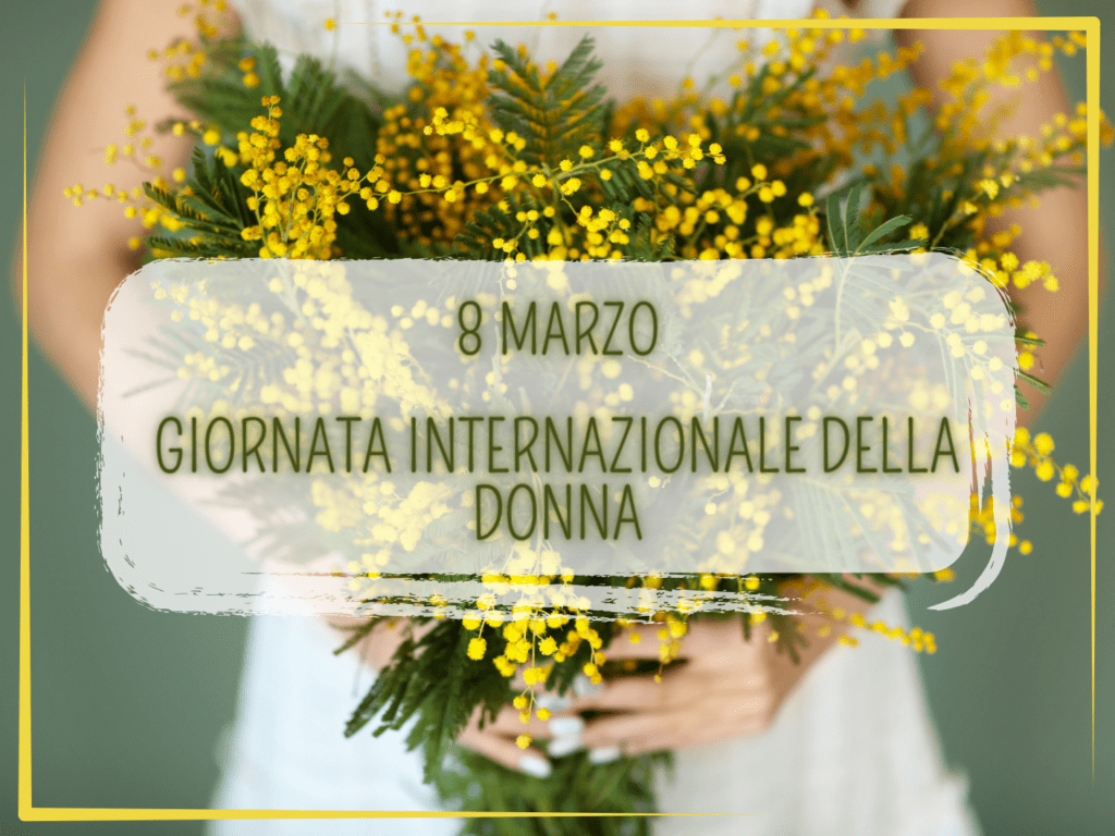 8 MARZO – Giornata internazionale della donna