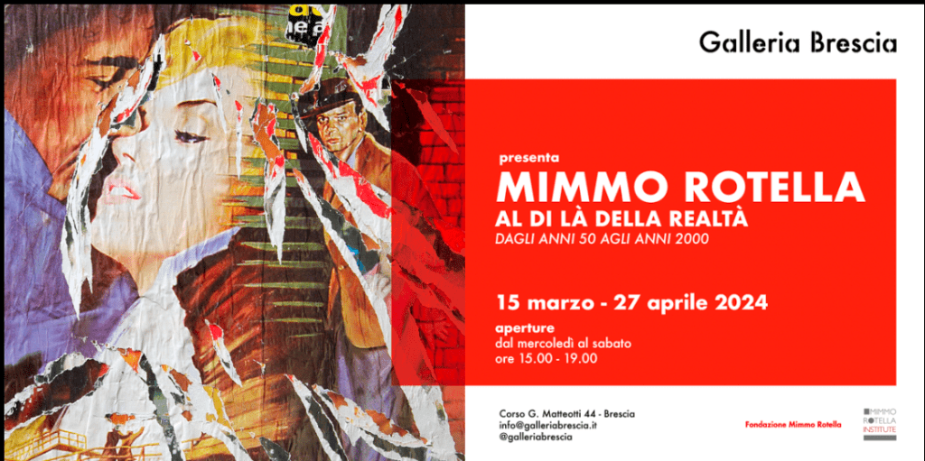 Galleria Brescia ospita la mostra retrospettiva MIMMO ROTELLA. Al di là della realtà dagli anni 50 agli anni 2000 
