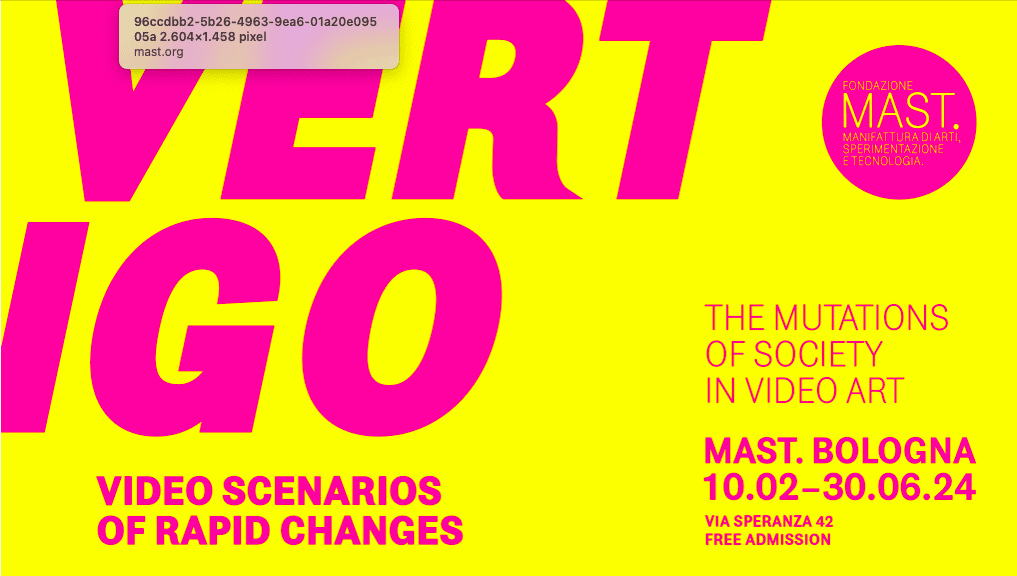 Fondazione MAST di Bologna propone la mostra Vertigo. Video scenario of rapid Changes. Le mutazioni della società in videoarte