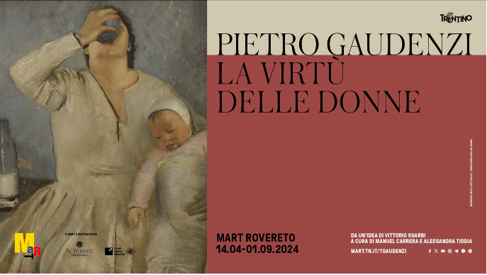 Il Mart di Rovereto presenta la mostra dedicata a PIETRO GAUDENZI. La virtù delle donne, fino al 1 settembre