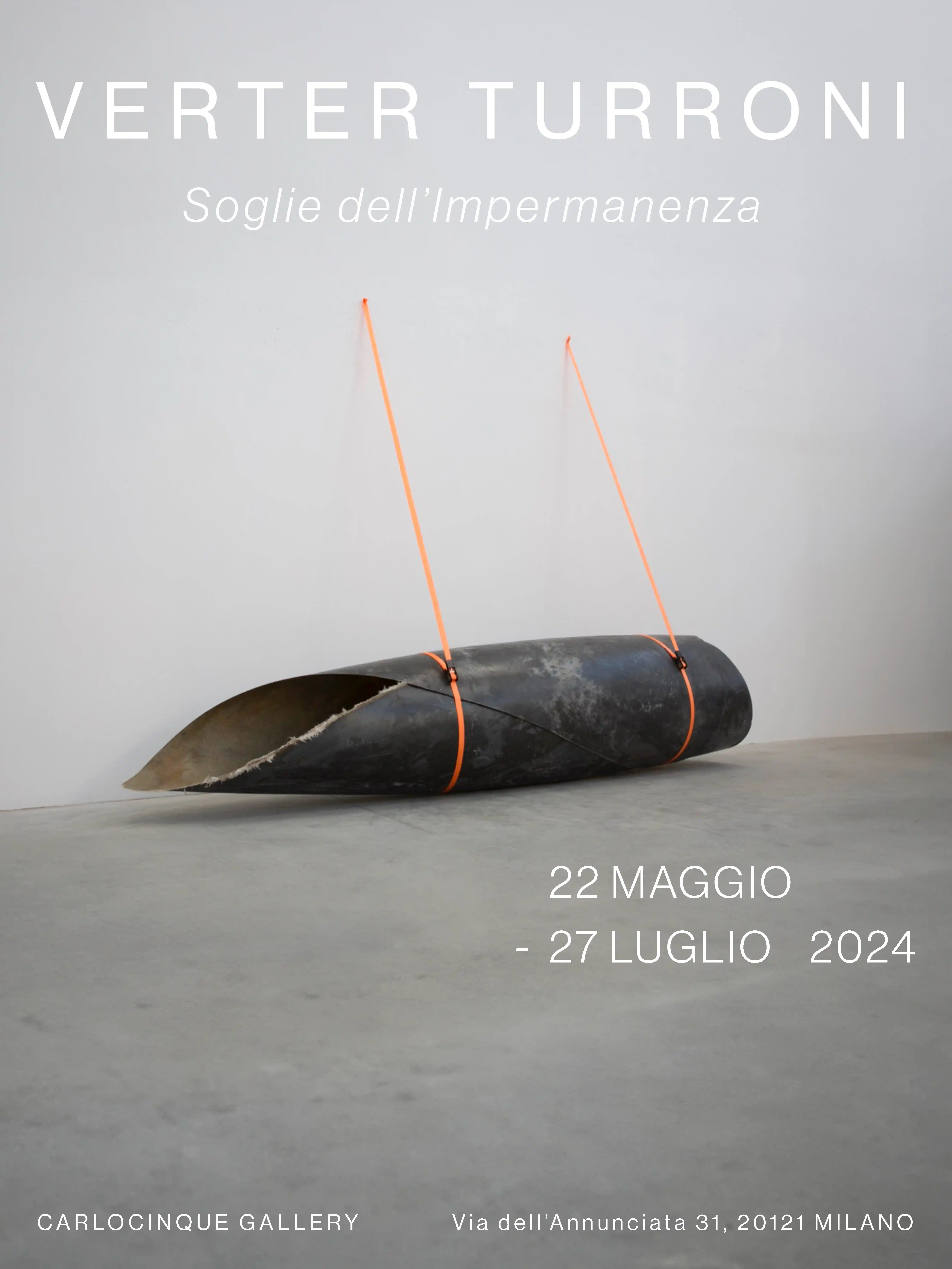 Mostra Verter Turroni: esplora "Soglie dell'impermanenza" alla CARLOCINQUE GALLERY di Milano dal 22 maggio al 27 luglio 2024