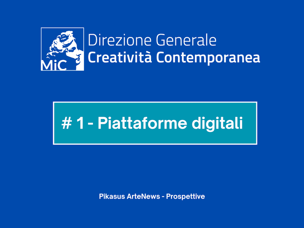 Direzione Generale Creatività Contemporanea del Ministero Cultura   # 1 – Piattaforme digitali