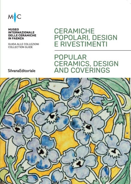 Guida Ceramiche popolari: scopri la nuova guida del MIC Faenza presentata il 19 maggio durante Buongiorno Ceramica